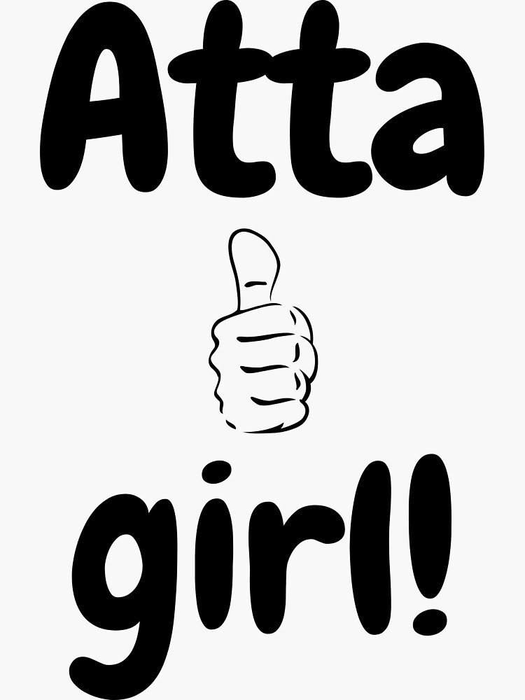 atta-girl-sticker-by-alexb1461-redbubble