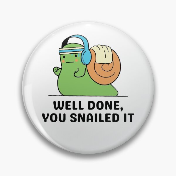 Item preview, Well Done, You Snailed It designed and sold by Everythingafter.