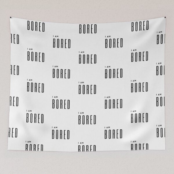 Item preview, I am bored designed and sold by Summers Cool.