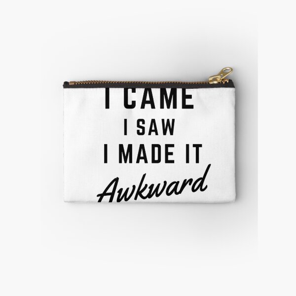 Item preview, I came i saw i made it AWKWARD funny quote designed and sold by MissaMarket.