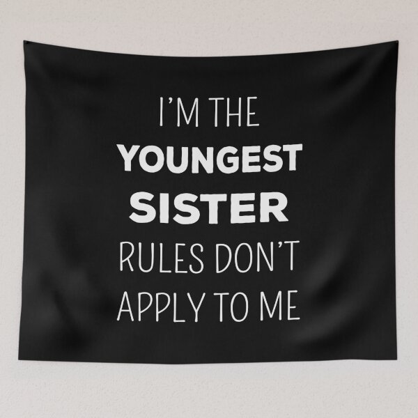 Item preview, Matching Sisters - Youngest Sister Rules Don't Apply I designed and sold by Lemon Pepper.