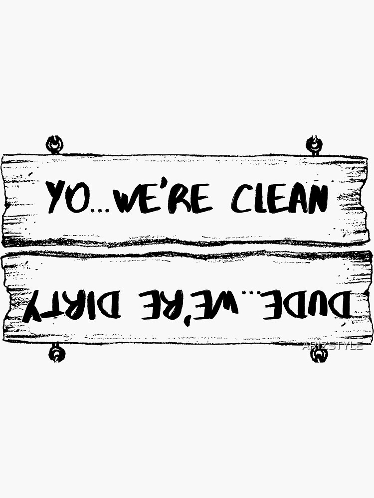 "DISHWASHER NOTICE YO...WE'RE CLEAN & DUDE...WE'RE DIRTY" Sticker for