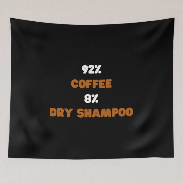 Item preview, Made of coffee and dry shampoo lazy girl black designed and sold by daguilon.