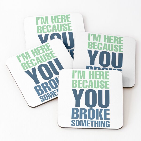 Item preview, I'm Here because You Broke Something designed and sold by Tech-e-Tees.