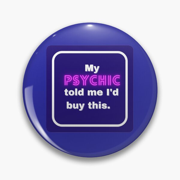 Item preview, My Psychic told me I'd buy this. ( funny) designed and sold by WithAngela.