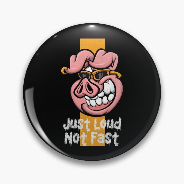 Item preview, Just Loud Not Fast - Cool Pig designed and sold by TKsTees.