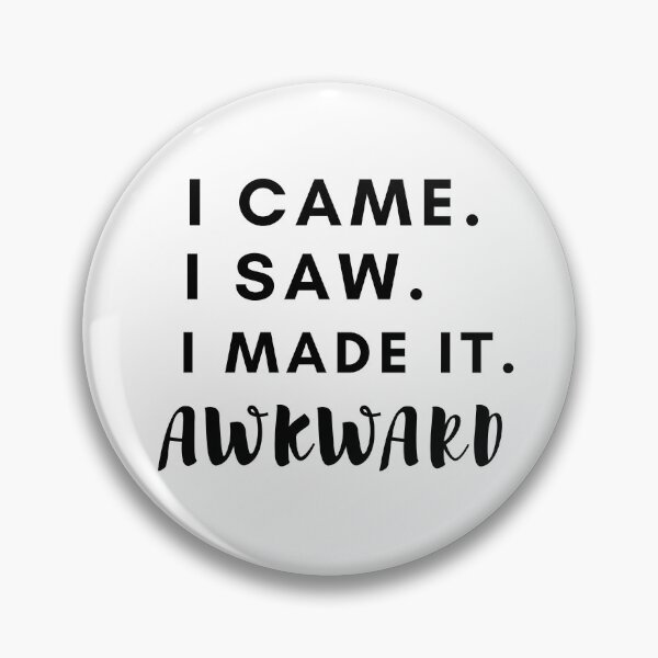 Item preview, I came i saw i made it AWKWARD funny quote designed and sold by MissaMarket.