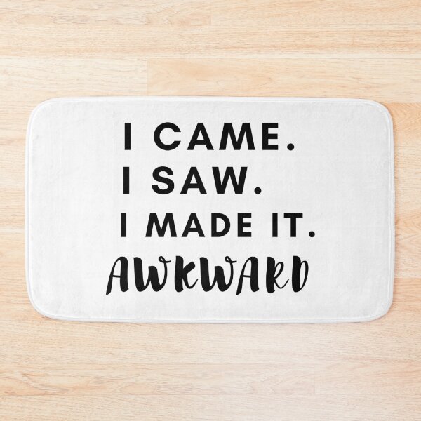 Item preview, I came i saw i made it AWKWARD funny quote designed and sold by MissaMarket.