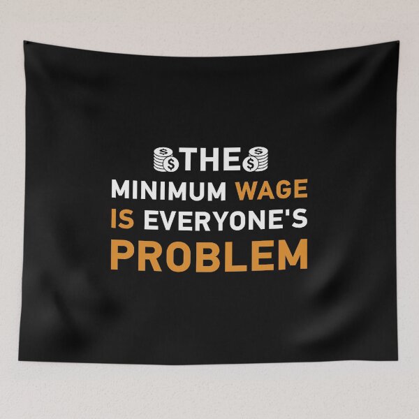 Item preview, the Minimum Wage Is Everyone's Problem, 2021 typographic designed and sold by Drago Art.
