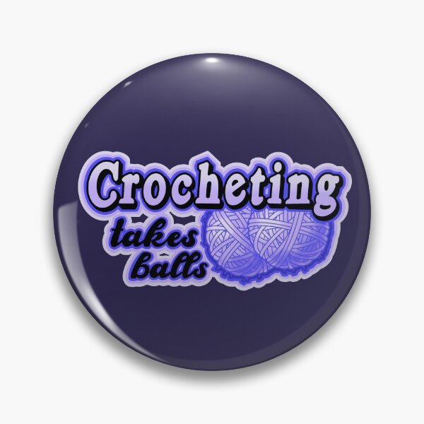 Item preview,  crocheting takes balls, funny male crocheter  pun designed and sold by weilertsen.