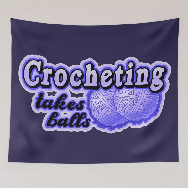 Item preview,  crocheting takes balls, funny male crocheter  pun designed and sold by weilertsen.