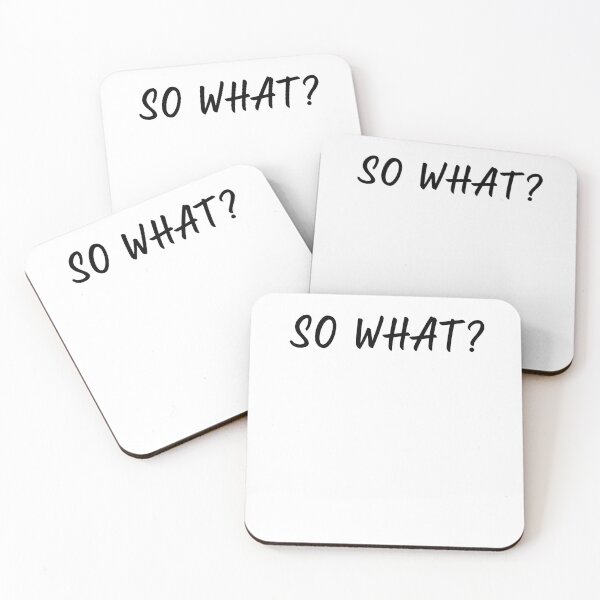 Item preview, SO WHAT? designed and sold by WiBto.