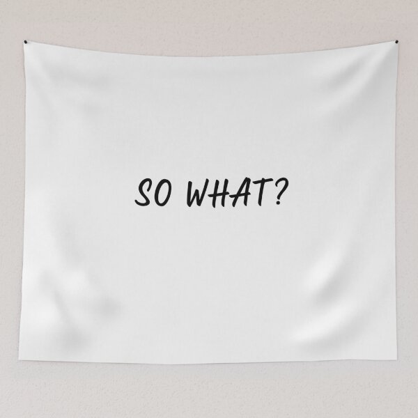 Item preview, SO WHAT? designed and sold by WiBto.
