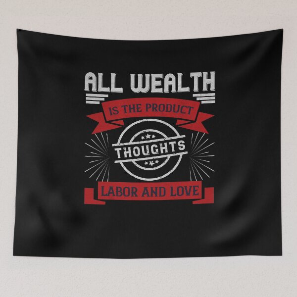 Item preview, All wealth is the product thoughts labor and love - Labor Day Gift Men Women designed and sold by dm4design.