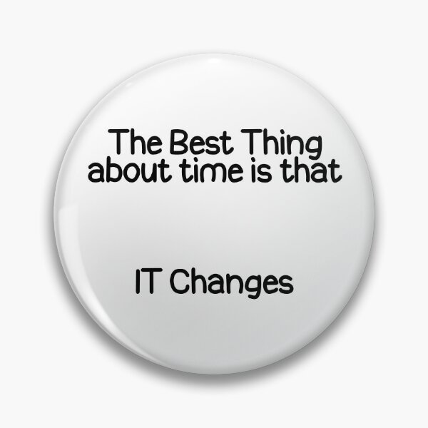 Item preview, The Best thing about time is that IT Changes designed and sold by askarne.
