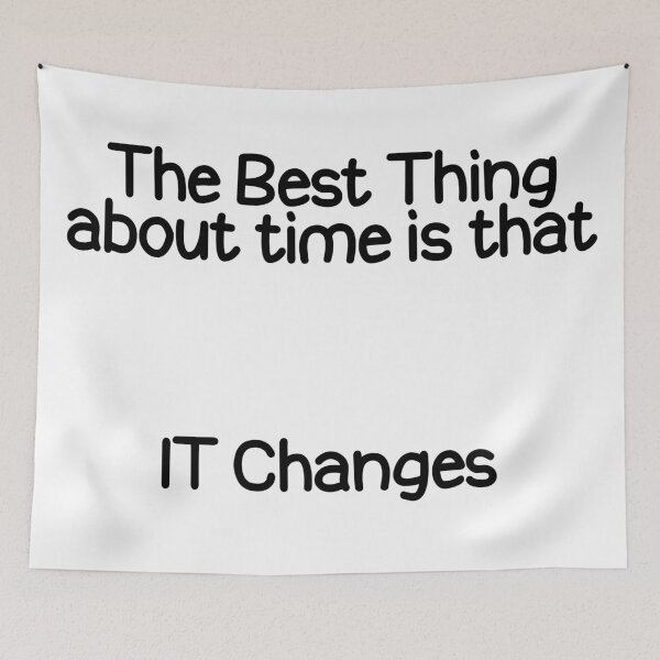 Item preview, The Best thing about time is that IT Changes designed and sold by askarne.