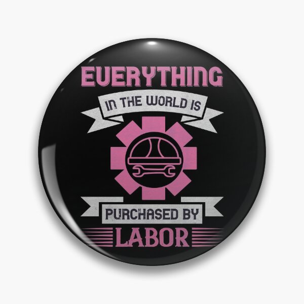 Item preview, Everything in the world is purchased by labor - Labor Day Gift Men Women designed and sold by dm4design.