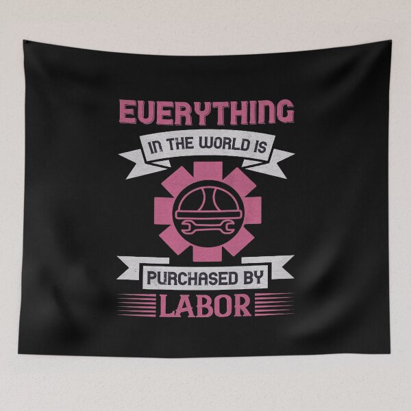 Item preview, Everything in the world is purchased by labor - Labor Day Gift Men Women designed and sold by dm4design.