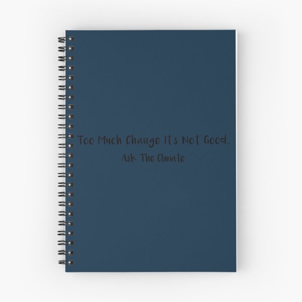 Item preview, Too Much Change It's Not Good, Ask The Climate designed and sold by JuanKarlos.