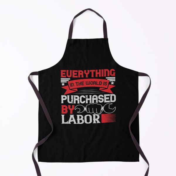Item preview, Everything in the world is purchased by labor - Labor Day Gift Men Women designed and sold by dm4design.
