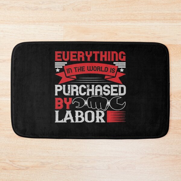Item preview, Everything in the world is purchased by labor - Labor Day Gift Men Women designed and sold by dm4design.