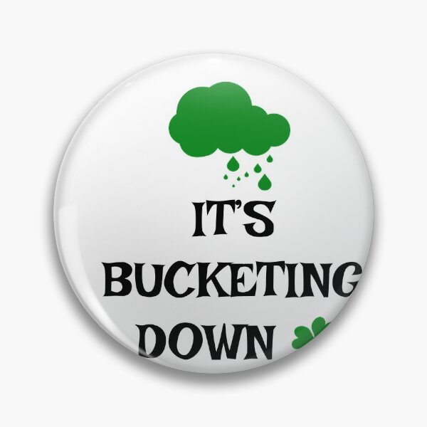 Item preview, It's bucketing down - Irish Slang designed and sold by cmphotographs.