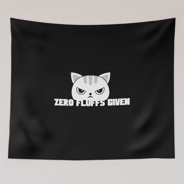 Item preview, Zero Fluffs Given - No Fluffs Given Funny Cat Illustration designed and sold by NECHSTORE.