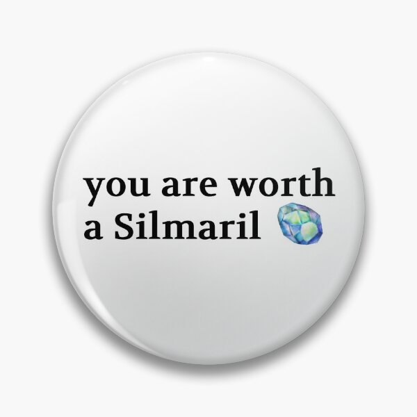 Item preview, you are worth a silmaril designed and sold by arisukoneko.