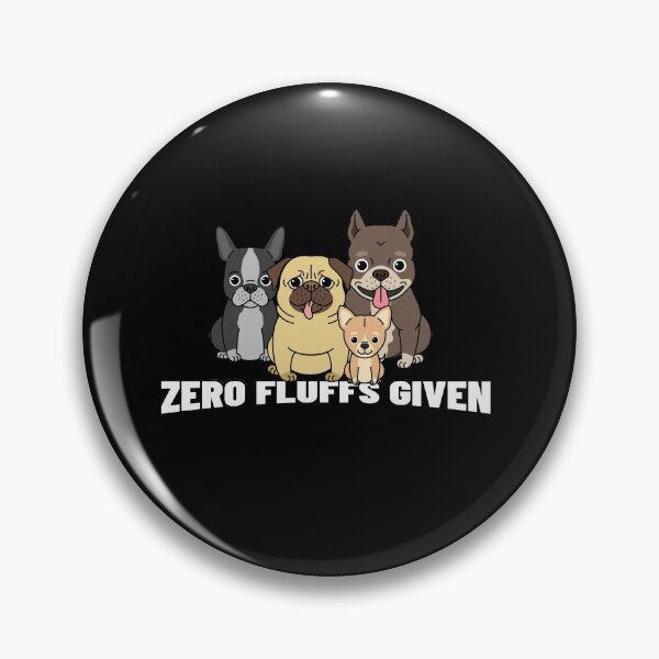 Item preview, Zero Fluffs Given - No Fluffs Given Funny Dog Squad Illustration designed and sold by NECHSTORE.