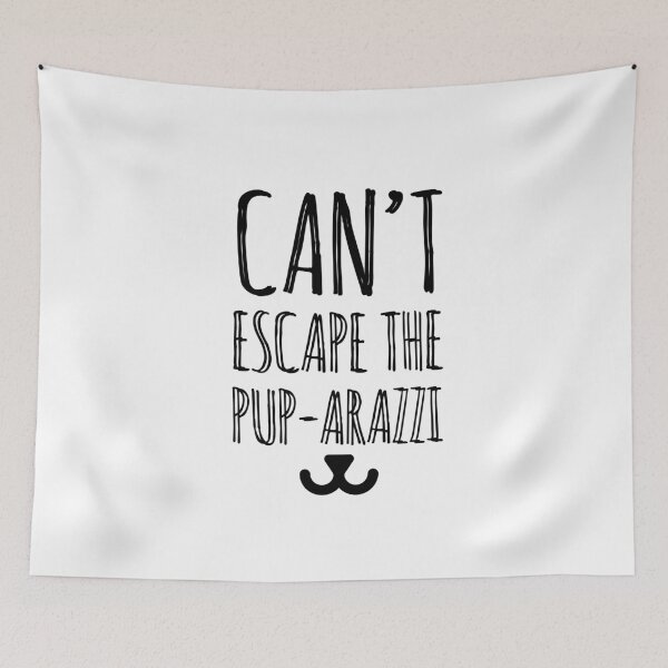 Item preview, Can't escape the pup-arazzi. Dog lover love dogs doggy  designed and sold by Tropical Blood.