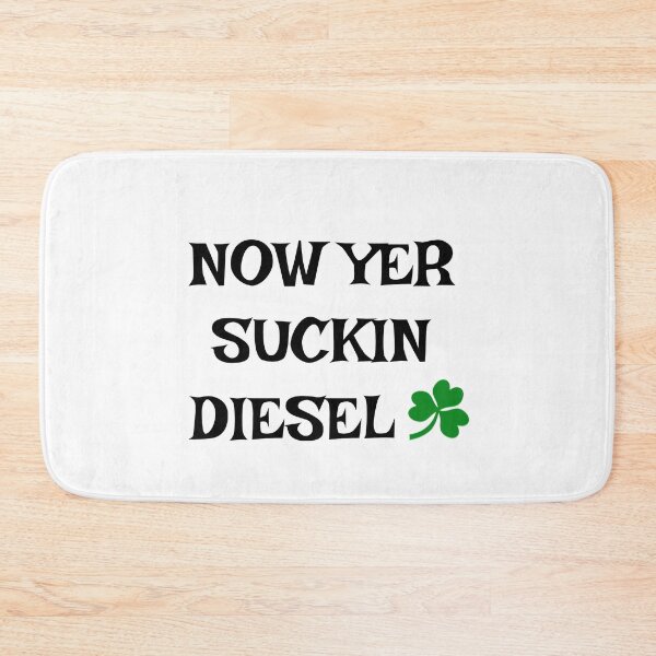 Item preview, Now Yer Suckin Diesel - Irish Slang designed and sold by cmphotographs.