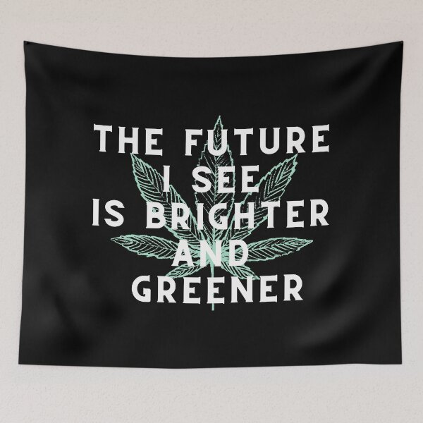 Item preview, The Future I See Is Brighter and Greener | Smart Successful Stoner | Weed Memes |  designed and sold by AlfaEcho.