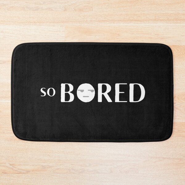 Item preview, So Bored designed and sold by Summers Cool.