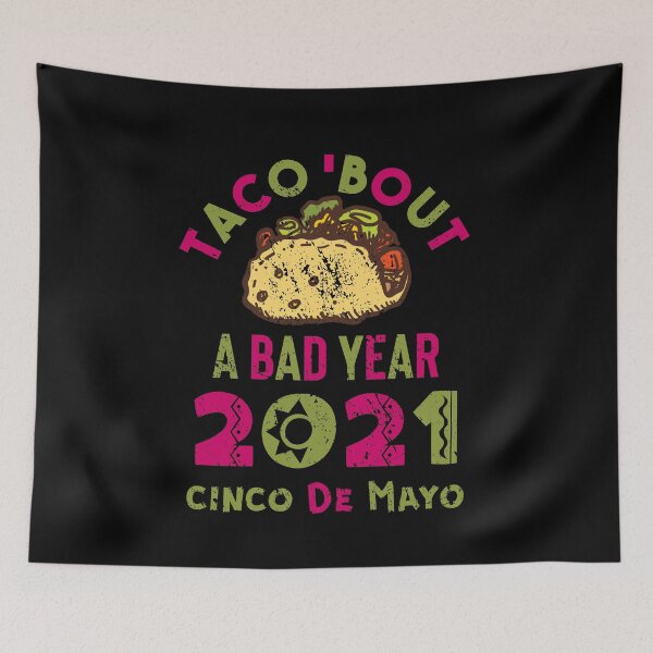 Item preview, Taco About A Bad Year Mexican 2021 Quarantine Social Distancing 6 feet funny designed and sold by RainbowPandas.