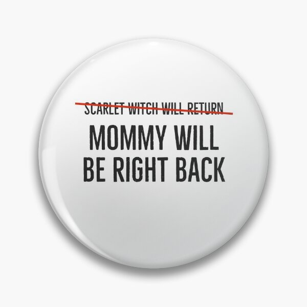 Item preview, Mommy Will Be Right Back designed and sold by hashnan21.