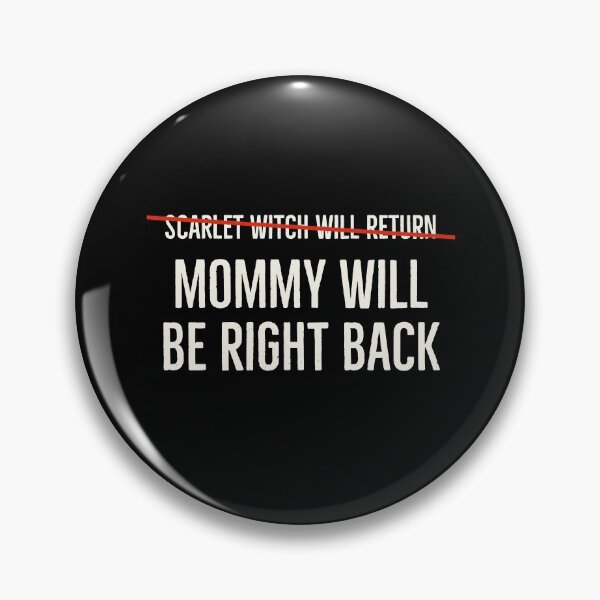 Item preview, Mommy Will Be Right Back designed and sold by hashnan21.