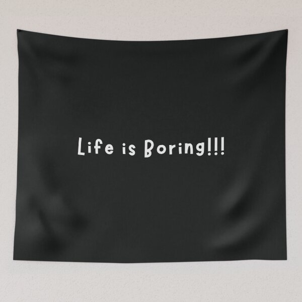 Item preview, Life is boring designed and sold by Summers Cool.