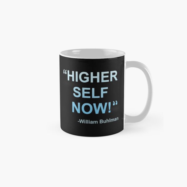 "Higher Self Now!" OBE command by William Buhlman Classic Mug
