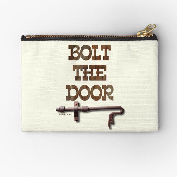 Bolt The Door Zipper Pouch