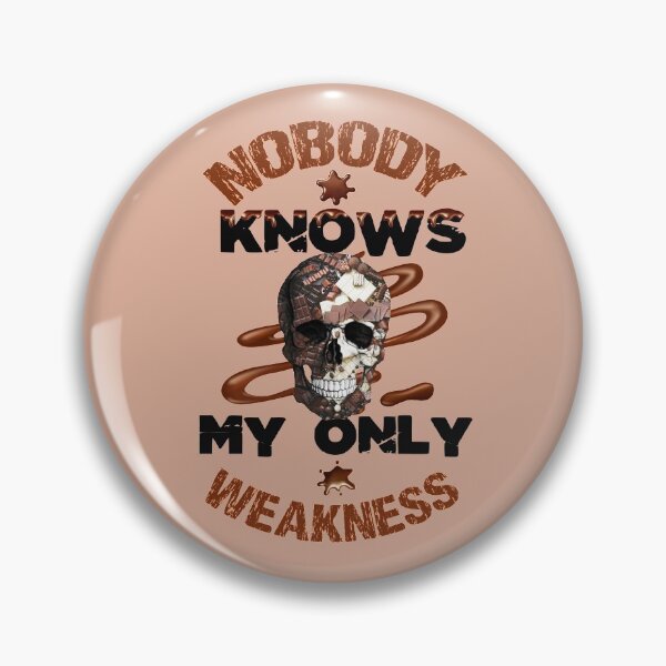 Item preview, Nobody knows my only weakness designed and sold by Gothic Fantasy.