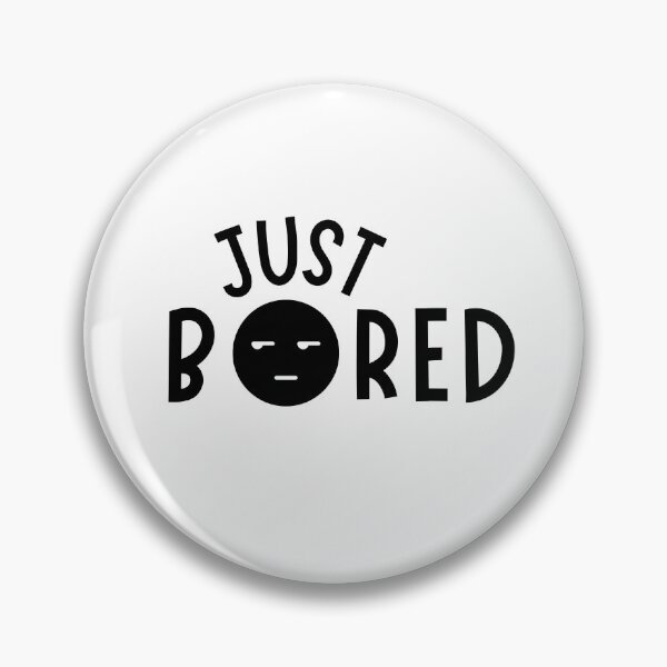 Item preview, Just Bored designed and sold by Summers Cool.