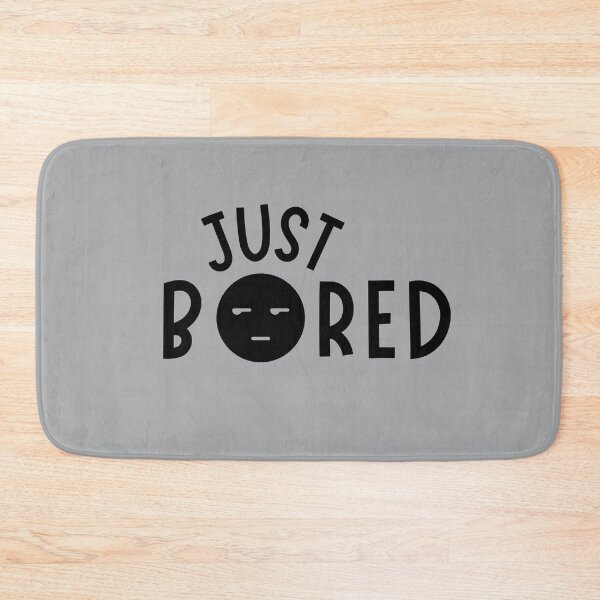 Item preview, Just Bored designed and sold by Summers Cool.