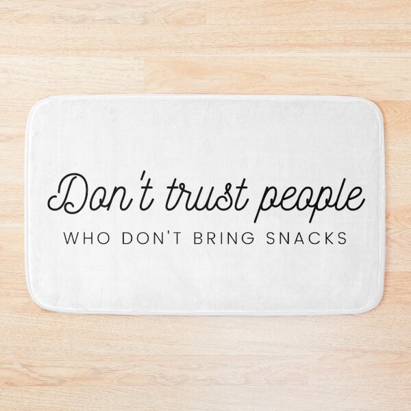 Item preview, Don't trust people who don't bring snacks designed and sold by Crayonjar.