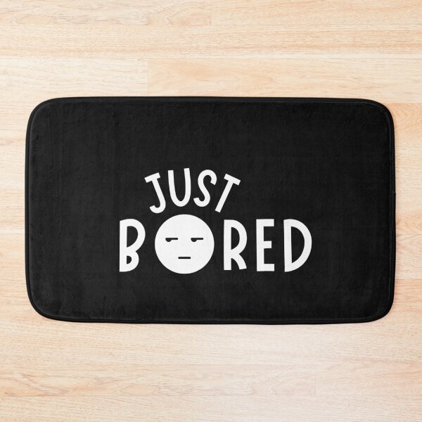 Item preview, Just Bored designed and sold by Summers Cool.