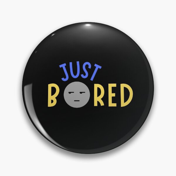 Item preview, Just Bored designed and sold by Summers Cool.