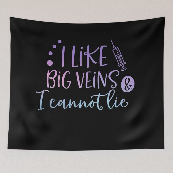 Item preview,  I Like Big Veins & I Cannot Lie Nurse / Phlebotomist Apparel  designed and sold by Dollfacedesign.