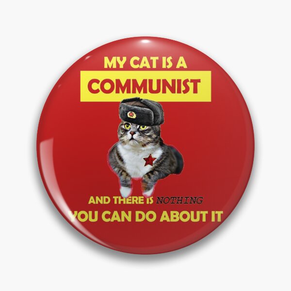 Item preview, My Cat Is A Communist, Nothing You Can Do About It- Soviet Cat designed and sold by J Bigglesworth.