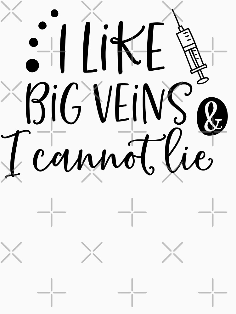 Thumbnail 7 of 7, Classic T-Shirt, I Like Big Veins & I Cannot Lie Nurse / Phlebotomist Apparel designed and sold by Dollfacedesign.