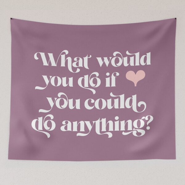 Item preview, What would you do if you could do anything? designed and sold by squishyrainbow.
