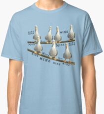 Mine! Seagulls from Finding Nemo Classic T-Shirt